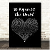 Darren Styles Us Against the World Black Heart Song Lyric Print