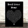 Dido Dont Leave Home Black Heart Song Lyric Print