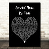 Easton Corbin Lovin You Is Fun Black Heart Song Lyric Print