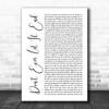 Nickelback Don't Ever Let It End White Script Song Lyric Music Wall Art Print