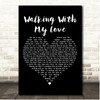 Finbar Furey Walking With My Love Black Heart Song Lyric Print
