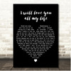 Foster & Allen I will love you all my life Black Heart Song Lyric Print