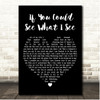 Geoff Moore If You Could See What I See Black Heart Song Lyric Print