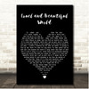 Grouplove Cruel and Beautiful World Black Heart Song Lyric Print