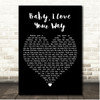 HRVY Baby, I Love Your Way Black Heart Song Lyric Print