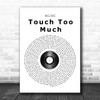 AC DC Touch Too Much Vinyl Record Song Lyric Quote Print