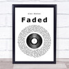 Alan Walker Faded Vinyl Record Song Lyric Quote Print