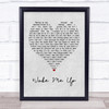 Avicii Wake Me Up Grey Heart Quote Song Lyric Print