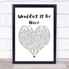 Beach Boys Wouldn't It Be Nice Heart Song Lyric Quote Print