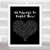 Bryan Adams I'll Always Be Right There Black Heart Song Lyric Quote Print