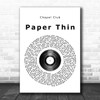Chapel Club Paper Thin Vinyl Record Song Lyric Quote Print