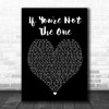 Daniel Bedingfield If You're Not The One Black Heart Song Lyric Print