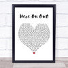 Dave Matthews Here On Out Heart Song Lyric Quote Print