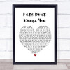 Desi Valentine Fate Don't Know You Heart Song Lyric Quote Print