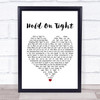 Electric Light Orchestra Hold On Tight Heart Song Lyric Quote Print