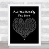 Elton John Are You Ready For Love Black Heart Song Lyric Quote Print