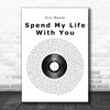 Eric Benet Spend My Life With You Vinyl Record Song Lyric Quote Print