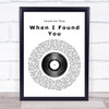 Jasmine Rae When I Found You Vinyl Record Song Lyric Quote Print
