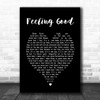 Feeling Good Nina Simone Black Heart Song Lyric Music Wall Art Print