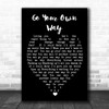 Go Your Own Way Fleetwood Mac Black Heart Song Lyric Music Wall Art Print