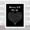 John Martyn Never Let Me Go Black Heart Song Lyric Quote Print