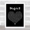 Ed Sheeran & Beyonce Perfect Black Heart Song Lyric Music Wall Art Print