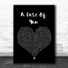 Joni Mitchell A Case Of You Black Heart Song Lyric Music Wall Art Print