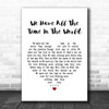 Louis Armstrong We Have All The Time In The World Heart Song Lyric Quote Print