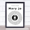 Michael Savage Mary jo Vinyl Record Song Lyric Quote Print