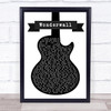 Oasis Wonderwall Black & White Guitar Song Lyric Quote Print