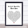 Peter, Paul And Mary Kisses Sweeter Than Wine Heart Song Lyric Quote Print
