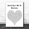 Pink Just Give Me A Reason Heart Song Lyric Quote Print