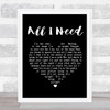 Radiohead All I Need Black Heart Song Lyric Quote Print