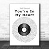 Rod Stewart You're In My Heart Vinyl Record Song Lyric Quote Print