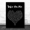 A-ha Take On Me Black Heart Song Lyric Music Wall Art Print