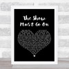 Queen The Show Must Go On Black Heart Song Lyric Music Wall Art Print