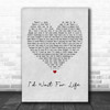 Take That I'd Wait For Life Grey Heart Quote Song Lyric Print