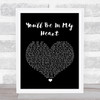 Phil Collins You'll Be In My Heart Black Heart Song Lyric Music Wall Art Print