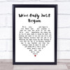 The Carpenters We've Only Just Begun Heart Song Lyric Quote Print