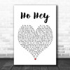 The Lumineers Ho Hey Heart Song Lyric Quote Print