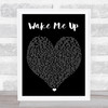 Wake Me Up Ed Sheeran Black Heart Song Lyric Music Wall Art Print