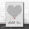 Wilson Phillips Hold On Grey Heart Quote Song Lyric Print