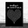 Celine Dion Goodbye's (The Saddest Word) Black Heart Song Lyric Poster Print