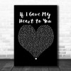 John McLean If I Gave My Heart to You Black Heart Song Lyric Poster Print