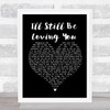 Restless Heart I'll Still Be Loving You Black Heart Song Lyric Poster Print