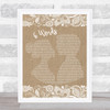 Wretch 32 6 Words Burlap & Lace Song Lyric Poster Print