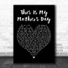 Dorothy Squires This Is My Mother's Day Black Heart Song Lyric Music Wall Art Print
