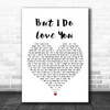 LeAnn Rimes But I Do Love You White Heart Song Lyric Poster Print