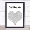 Passenger Let Her Go White Heart Song Lyric Poster Print