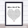 Rod Stewart When I Need You White Heart Song Lyric Poster Print